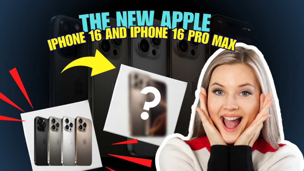 Apple iPhone 16 and iPhone 16 Pro Max Apple iPhone 16 and iPhone 16 Pro Max